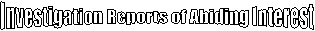 Investigation Reports of Interest
