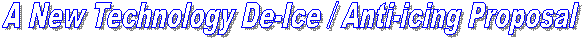 An New Technology De-Ice / Anti-icing Proposal