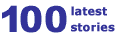 100 latest stories
