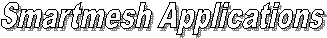 Smartmesh Applications